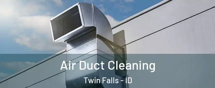  Air Duct Cleaning Twin Falls - ID