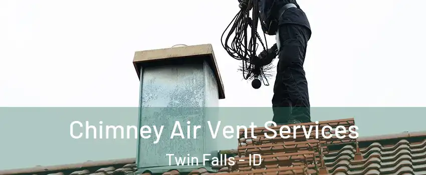  Chimney Air Vent Services Twin Falls - ID