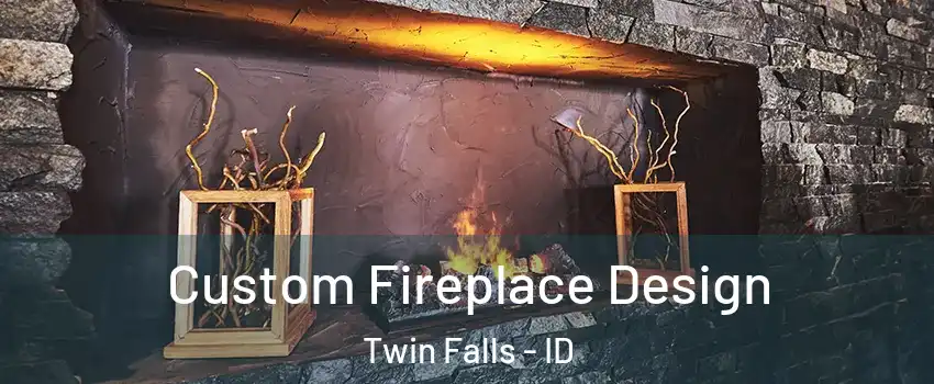  Custom Fireplace Design Twin Falls - ID