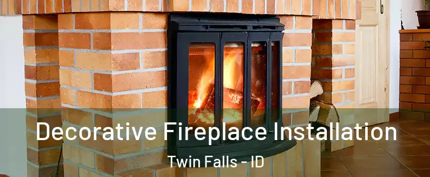  Decorative Fireplace Installation Twin Falls - ID