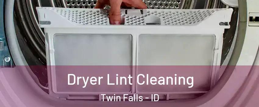  Dryer Lint Cleaning Twin Falls - ID