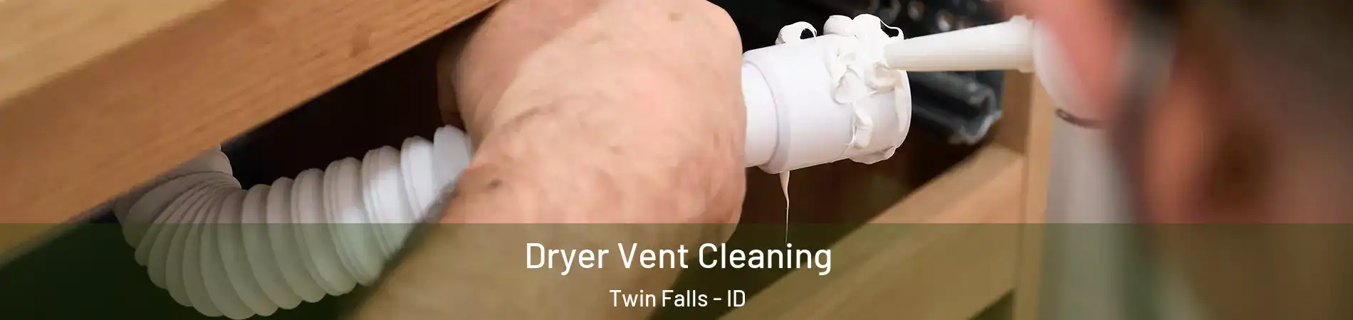  Dryer Vent Cleaning Twin Falls - ID