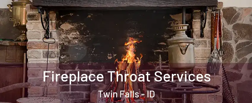  Fireplace Throat Services Twin Falls - ID