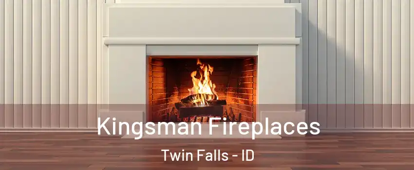  Kingsman Fireplaces Twin Falls - ID