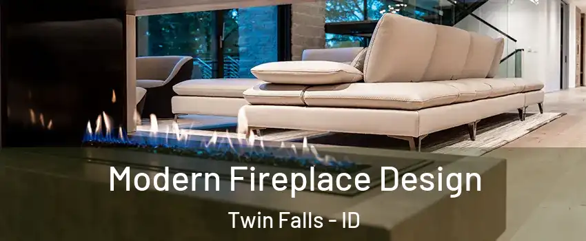  Modern Fireplace Design Twin Falls - ID
